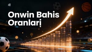 Onwin Bahis Oranları
